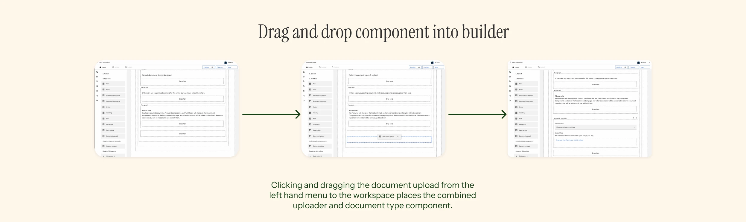 The Journey Builder in three steps: dragging the document uploader from the left-hand menu into the workspace, which places the combined uploader and document type component. Clicking and dragging the document upload from the left hand menu to the workspace places the combined uploader and document type component.